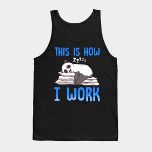 Cute & Funny This Is How I Work Lazy Panda Working Tank Top